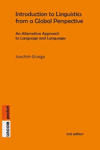 Introduction to Linguistics from a Global Perspective: An Alternative Approach to Language and Languages (lincom pocket)
