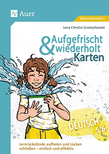 Aufgefrischt-und-wiederholt-Karten Deutsch 5-6: Lernrückstände aufholen und Lücken schließen - einfach und effektiv (5. und 6. Klasse) (Aufgefrischt & wiederholt Sekundarstufe) von Auer Verlag i.d.AAP LW