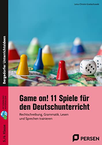 Game on! 11 Spiele für den Deutschunterricht: Rechtschreibung, Grammatik, Lesen und Sprechen trainieren (5. und 6. Klasse) von Persen Verlag i.d. AAP