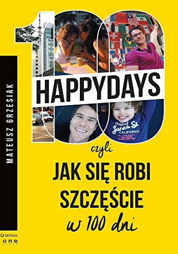 100 happydays czyli jak się robi szczęście w 100 dni von onepress