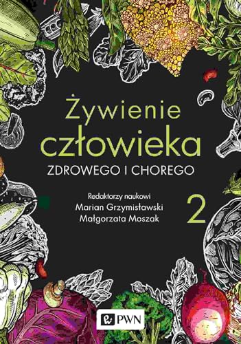 Żywienie człowieka zdrowego i chorego Tom 2 Żywienie człowieka zdrowego i chorego Tom 2 von Wydawnictwo Naukowe PWN
