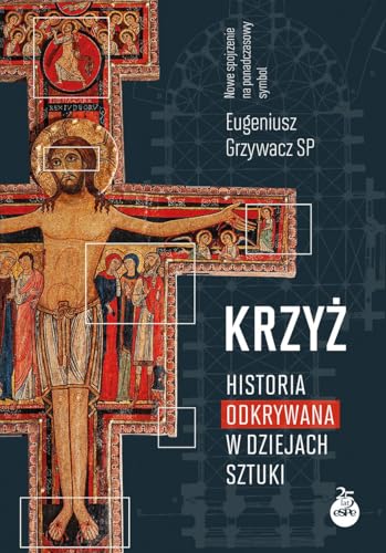 Krzyż: Historia odkrywana w dziejach sztuki von eSPe