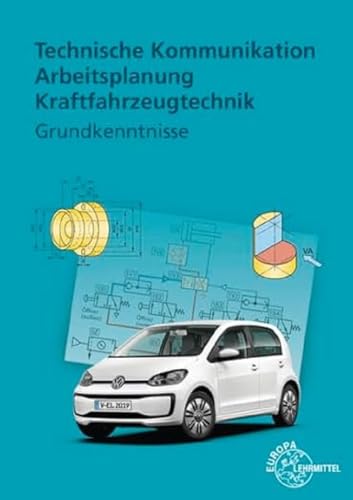Technische Kommunikation Arbeitsplanung Kraftfahrzeugtechnik - Grundkenntnisse