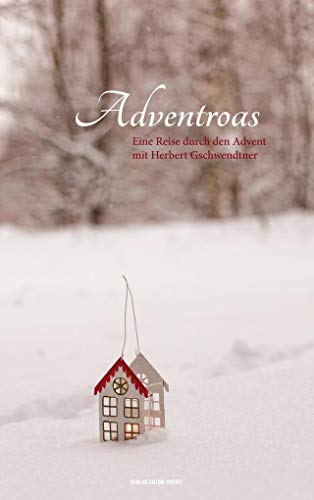 Adventroas: Eine Reise durch den Advent mit Herbert Gschwendtner