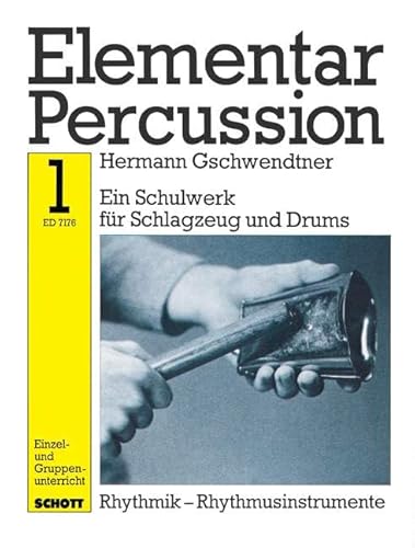 Elementar Percussion: Ein Schulwerk für Schlagzeug und Drums. Band 1. Schlagzeug.