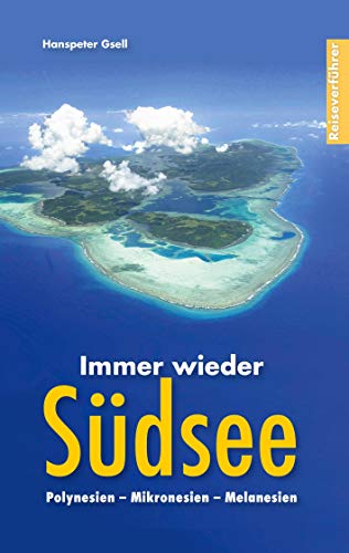 Immer wieder Südsee: Polynesien - Mikronesien - Melanesien von Books on Demand GmbH