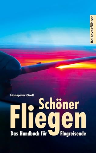 Schöner Fliegen: Handbuch für Flugreisende von BoD – Books on Demand