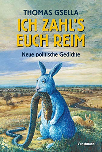 Ich zahl's euch reim: Neue politische Gedichte