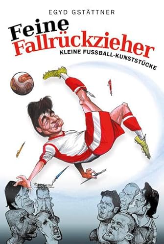 Feine Fallrückzieher: Kleine Fußball-Kunststücke: Kleien Fussball-Kunststücke