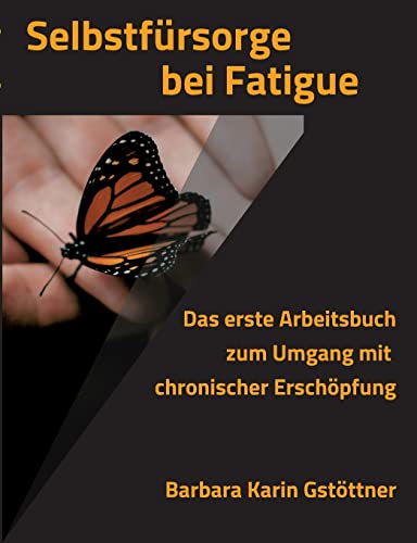Selbstfürsorge bei Fatigue: Das erste Arbeitsbuch zum Umgang mit chronischer Erschöpfung von tredition