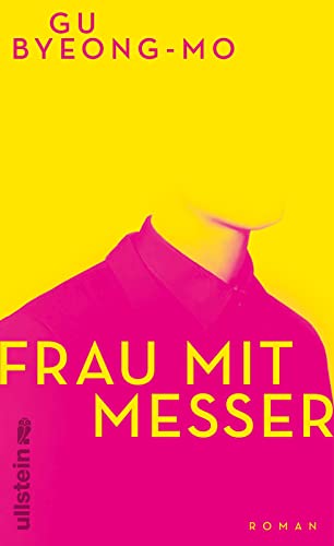 Frau mit Messer: Roman | Der Bestseller aus Südkorea jetzt verfilmt! Berlinale 2025 | Frau mit Hund, kinderlos, kurz vor dem Ruhestand, sucht neues Leben, Beruf: Auftragsmörderin von Ullstein Hardcover