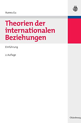 Theorien der internationalen Beziehungen: Einführung (Lehr- und Handbücher der Politikwissenschaft) von De Gruyter Oldenbourg