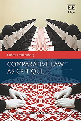 Comparative Law As Critique (Elgar Studies in Legal Theory)