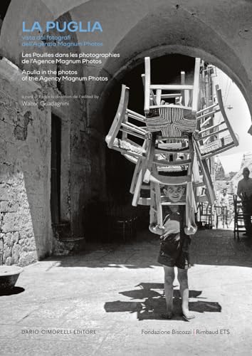 La Puglia. Vista dai fotografi dell’Agenzia Magnum Photos. Ediz. italiana, francese e inglese von Dario Cimorelli Editore