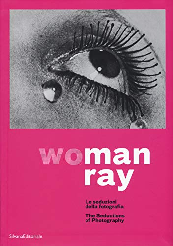 WoMan Ray: Seductive Photography: The Seductions of Photography (Fotografia)