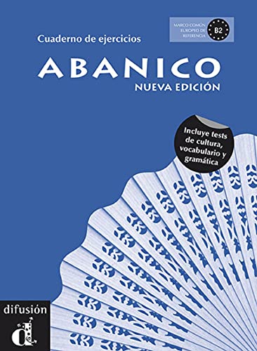 Abanico B2. Cuaderno De Ejercicios: Nueva Edicion / New Edition