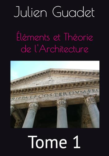 Éléments Et Théorie de l'Architecture: Tome 1 von Independently published