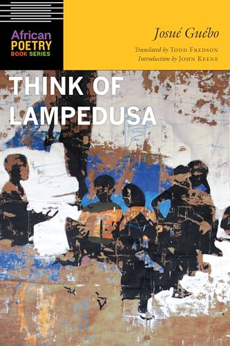 Think of Lampedusa (African Poetry Book) von University of Nebraska Press