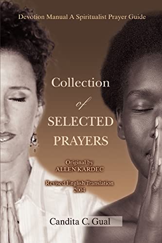 Collection of SELECTED PRAYERS: Devotion Manual A Spiritualist Prayer Guide