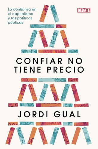 Confiar no tiene precio: La confianza en el capitalismo y las políticas públicas (Sociedad) von DEBATE