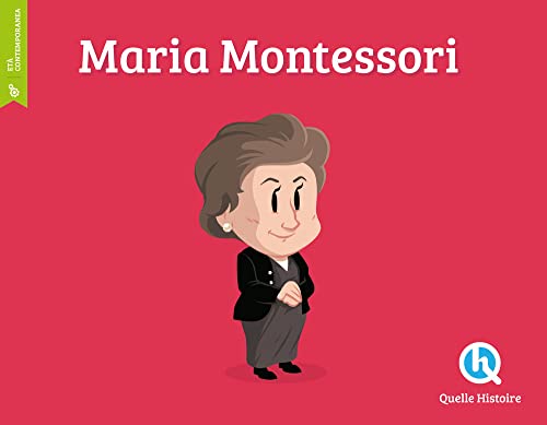 Maria Montessori. Ediz. a colori (Classico) von Quelle Histoire