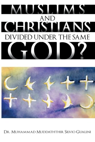 Muslims and Christians Divided Under The Same God? von WP Lighthouse