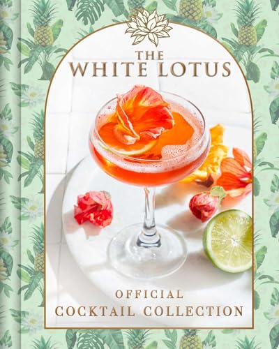 The White Lotus Official Cocktail Collection: Sunset in Paradise von Insight Editions