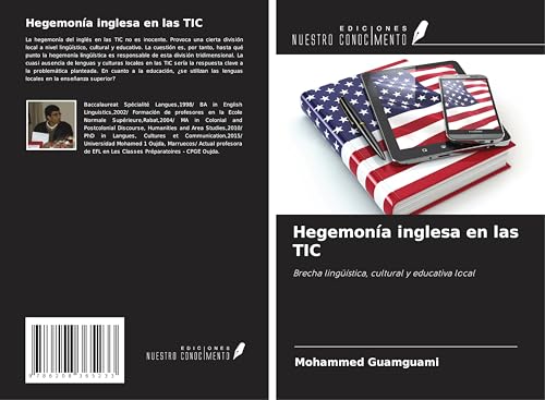 Hegemonía inglesa en las TIC: Brecha lingüística, cultural y educativa local von Ediciones Nuestro Conocimiento