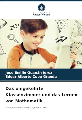 Das umgekehrte Klassenzimmer und das Lernen von Mathematik: Eine praktische Erfahrung in Ecuador