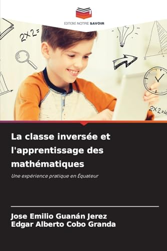 La classe inversée et l'apprentissage des mathématiques: Une expérience pratique en Équateur La classe inversée et l'apprentissage des mathématiques: Une expérience pratique en Équateur