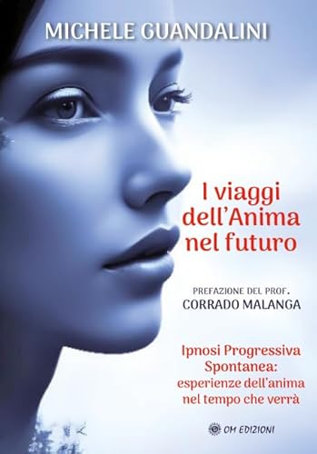 I viaggi dell'anima nel futuro I viaggi dell'anima nel futuro von OM