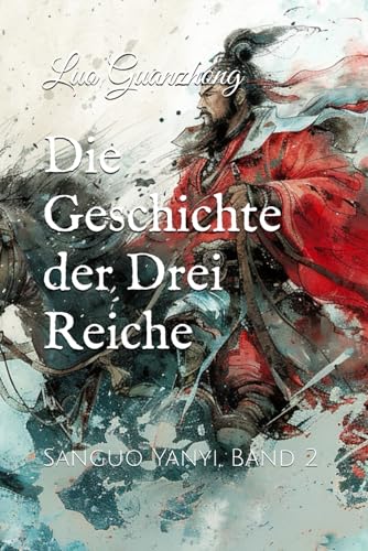 Die Geschichte der Drei Reiche: Sanguo Yanyi, Band 2 von Independently published