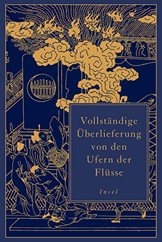 Vollständige Überlieferung von den Ufern der Flüsse: Ein Klassiker der chinesischen Literatur – erstmals vollständig übersetzt