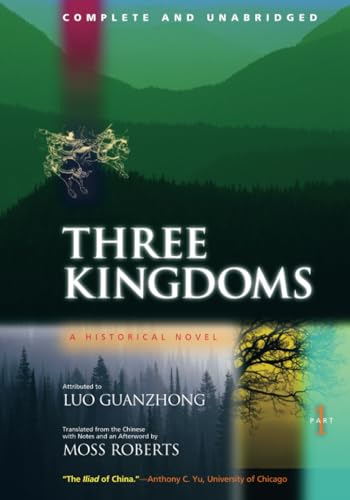Three Kingdoms, A Historical Novel: Complete and Unabridged: A Historical Novel. Transl. from the Chinese w. an Afterword by Moss Roberts. Forew. by John S. Service von University of California Press