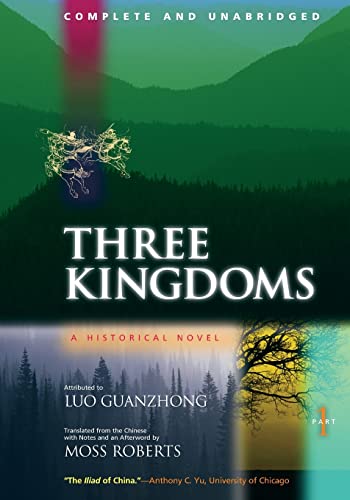 Three Kingdoms.Pt.1: A Historical Novel. Transl. from the Chinese w. an Afterword by Moss Roberts. Forew. by John S. Service Three Kingdoms.Pt.1: A Historical Novel. Transl. from the Chinese w. an Afterword by Moss Roberts. Forew. by John S. Service