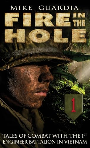 Fire in the Hole: Tales of Combat with the 1st Engineer Battalion in Vietnam von Magnum Books