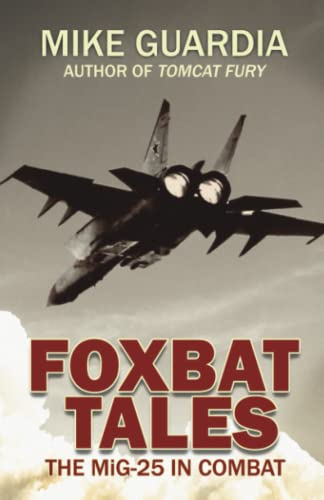 Foxbat Tales: The MiG-25 in Combat von Magnum Books