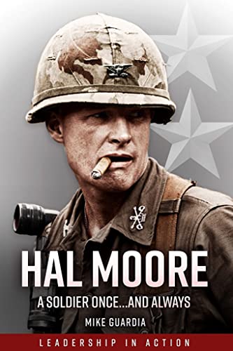 Hal Moore: A Soldier Once… and Always (Leadership in Action, 4) von Casemate Publishers
