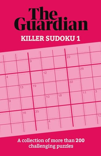 The Guardian Killer Sudoku 1: A collection of more than 200 challenging puzzles