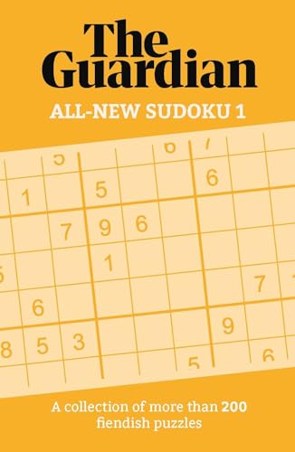 The Guardian All-New Sudoku 1: A collection of more than 200 fiendish puzzles