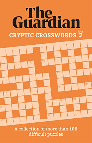 The Guardian Cryptic Crosswords 2: A compendium of more than 100 difficult puzzles (Guardian Puzzles, 2) von Welbeck