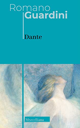 Dante. Nuova ediz. (Opere di Romano Guardini)