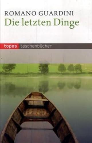 Die letzten Dinge: Die christliche Lehre vom Tode, der Läuterung nach dem Tode, Auferstehung, Gericht und Ewigkeit (Topos Taschenbücher) von Topos, Verlagsgem.