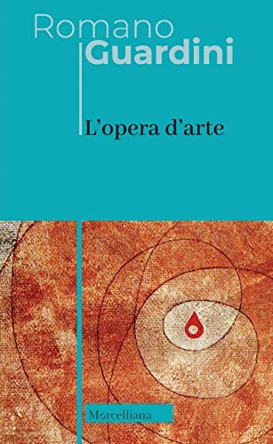 L'opera d'arte. Nuova ediz. (Opere di Romano Guardini) von Morcelliana