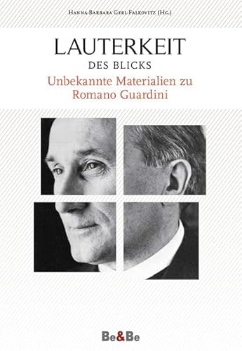 Lauterkeit des Blicks: Unbekannte Materialien zu Romano Guardini