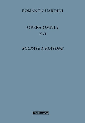 Opera omnia. Socrate e Platone (Vol. 16) (Opera omnia di Guardini) von Morcelliana