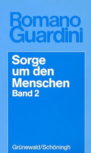 Sorge um den Menschen, Bd.2 (Romano Guardini Werke)