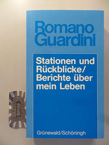Stationen und Rückblicke /Berichte über mein Leben (Romano Guardini Werke) von Matthias-Grnewald-Verlag