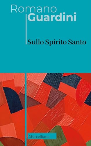 Sullo Spirito Santo (Opere di Romano Guardini)
