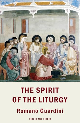 The Spirit of the Liturgy (Milestones of Catholic Theology) von Herder & Herder